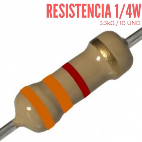 Resistencia 3.3K Ohm 1/4 W 10 UND